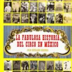 La Fabulosa Historia del Circo en México