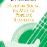 História social da música popular brasileira