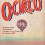 O circo. As aventuras de um circo viajando pela Europa do século XIX