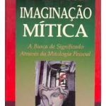 Imaginação Mítica, a busca de significado através da mitologia pessoal