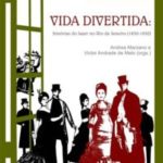 Vida divertida: histórias do lazer no Rio de Janeiro