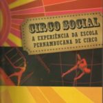 Circo Social: A experiência da escola pernambucana de circo