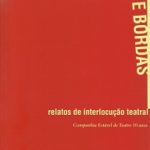 Das Margens e Bordas: relatos de interlocução teatrais – Companhia Estável de Teatro 10 anos