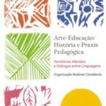 Arte-Educação: História e Práxis Pedagógica