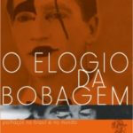 O Elogio da Bobagem: palhaços no Brasil e no mundo (pdf)