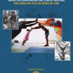 Guia do educador de circo social: das lições de circo às lições de vida