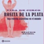 Vida de circo, Rosita de la Plata: una estrella argentina en el mundo