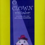O clown visitador: comicidade, arte e lazer para crianças hospitalizadas