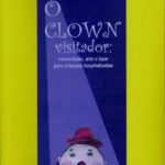 O clown visitador: comicidade, arte e lazer para crianças hospitalizadas