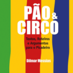 Pão & Circo - textos, roteiros e argumentos para o picadeiro