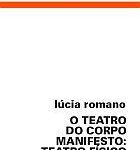 O Teatro do Corpo Manifesto: Teatro Físico