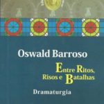 Entre Ritos, Risos e Batalhas. Dramaturgia