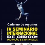  Caderno de resumos: IV Seminário Internacional de Circo: inovação & criatividade (pdf)