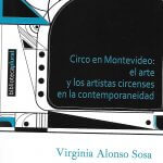 Circo en Montevideo: el arte y los artistas circenses en la contemporaneidad