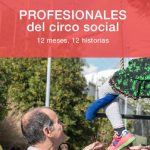 Profesionales del circo social - 12 meses, 12 historias