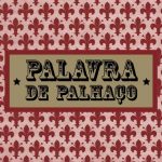 Palavra de Palhaço