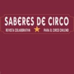 Saberes de Circo - Revista Colaborativa del Circo Chileno 1a. edición (pdf)