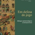 Em defesa do jogo: diálogos epistemológicos contemporâneos