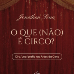 O que (não) é circo? circ/uns/grafia nas artes da cena